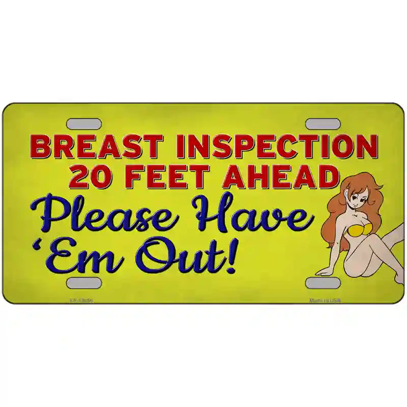 Breast Inspection Ahead Novelty Metal License Plate Tag 24" x 12" (LLP)