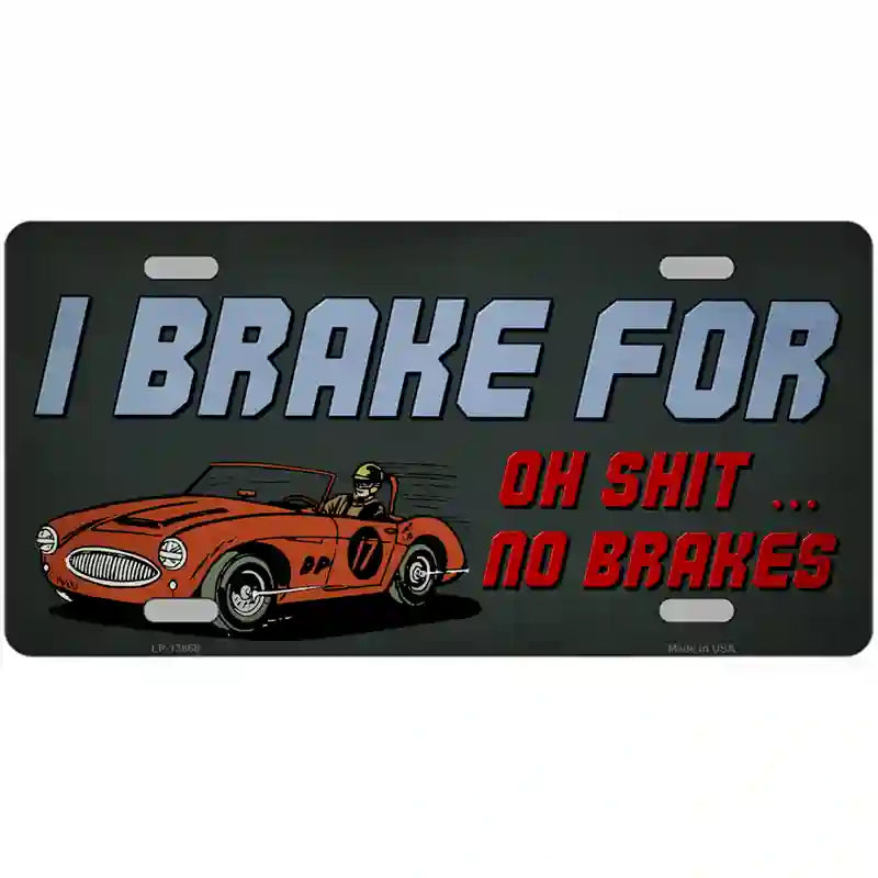 Oh Shit No Brakes Novelty Metal License Plate Tag 24" x 12" (LLP)