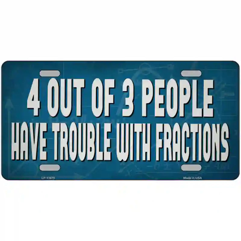 4 Out Of 3 People Novelty Metal License Plate Tag 24" x 12" (LLP)