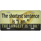 Longest Sentence I Do Novelty Metal License Plate Tag 24" x 12" (LLP)