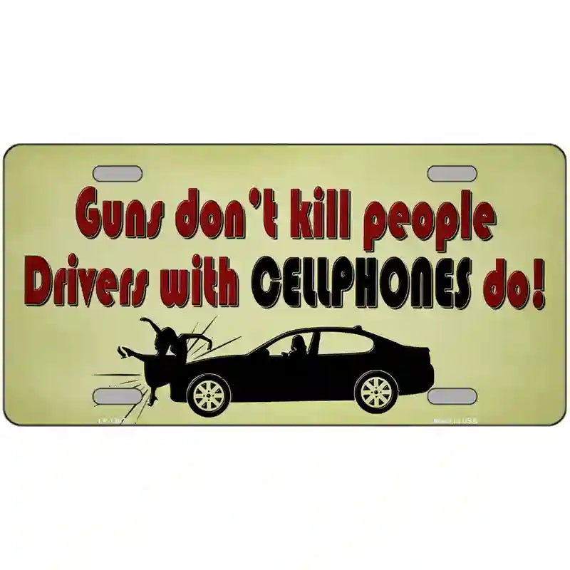 Drivers With Cellphones Do Novelty Metal License Plate Tag 24" x 12" (LLP)