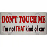 Dont Touch Me Novelty Metal License Plate Tag 24" x 12" (LLP)