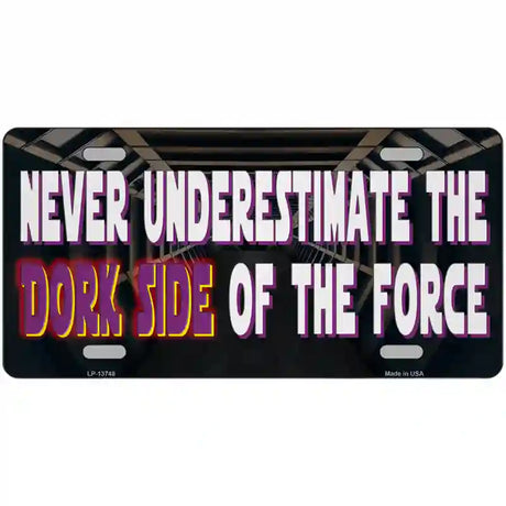 The Dork Side Novelty Metal License Plate Tag 24" x 12" (LLP)