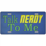 Talk Nerdy To Me Novelty Metal License Plate Tag 24" x 12" (LLP)