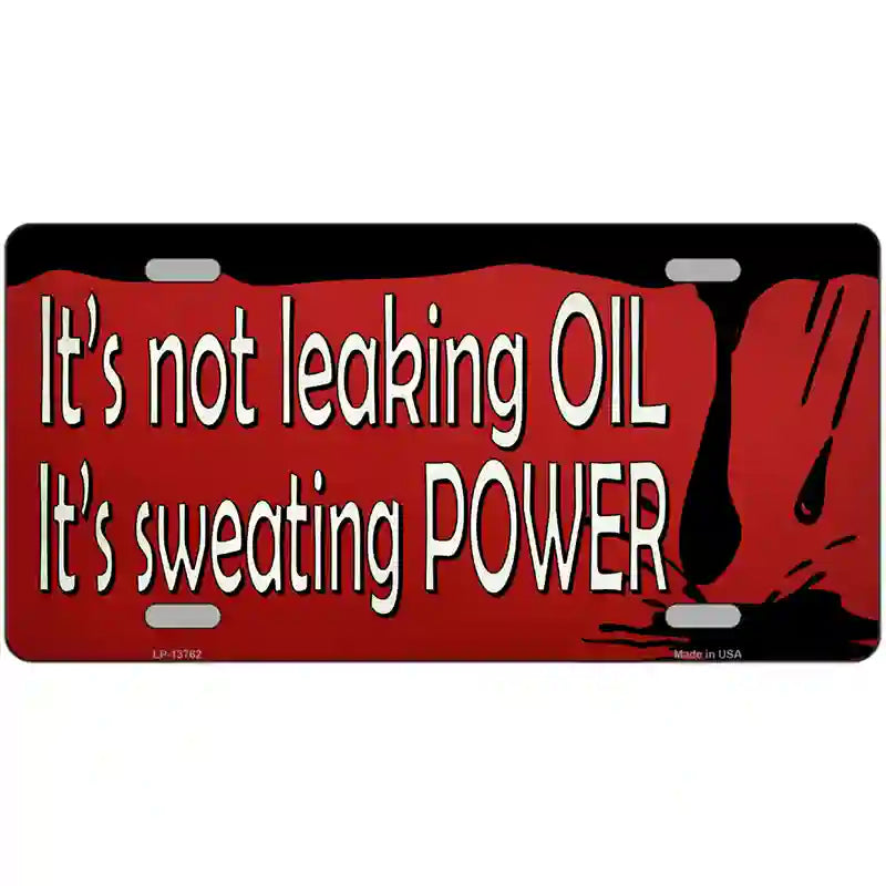 Its Not Leaking Oil Novelty Metal License Plate Tag 24" x 12" (LLP)