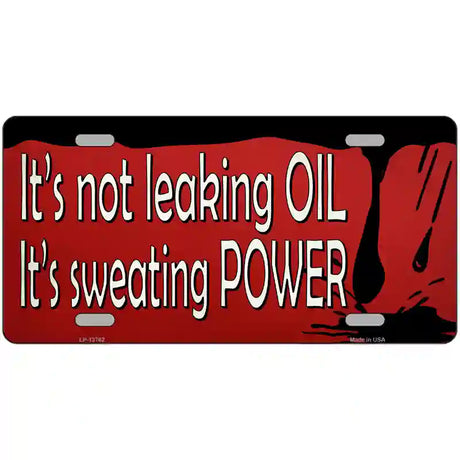 Its Not Leaking Oil Novelty Metal License Plate Tag 24" x 12" (LLP)