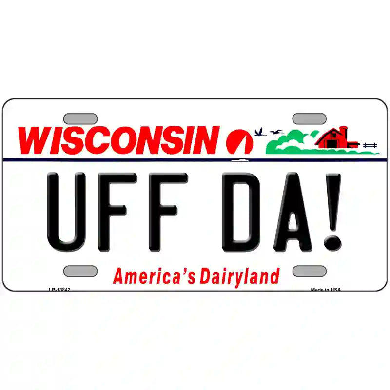 Uff Da Wisconsin Novelty Metal License Plate Tag 24" x 12" (LLP)