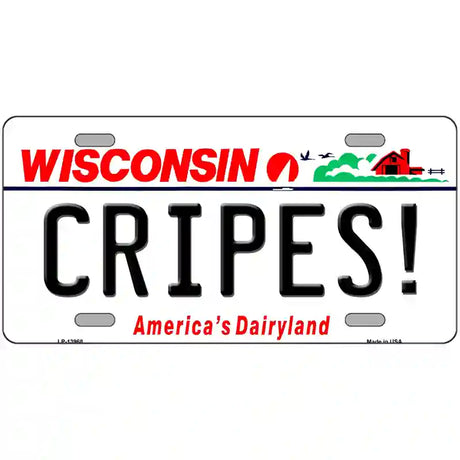 Cripes Wisconsin Novelty Metal License Plate Tag 24" x 12" (LLP)