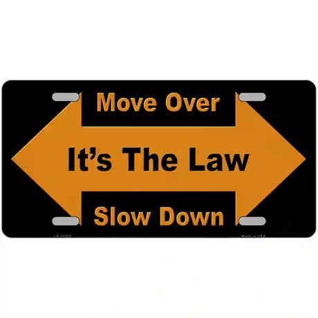 Move Over Its The Law Novelty Metal License Plate 24" x 12" (LLP)