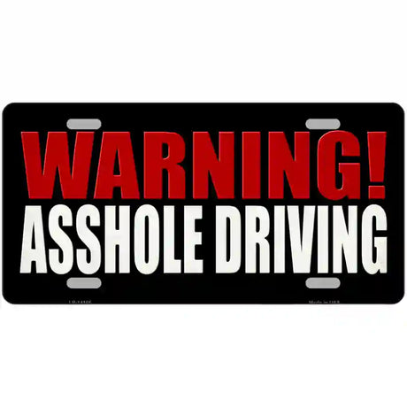 Warning Asshole Driving Novelty Metal License Plate 24" x 12" (LLP)