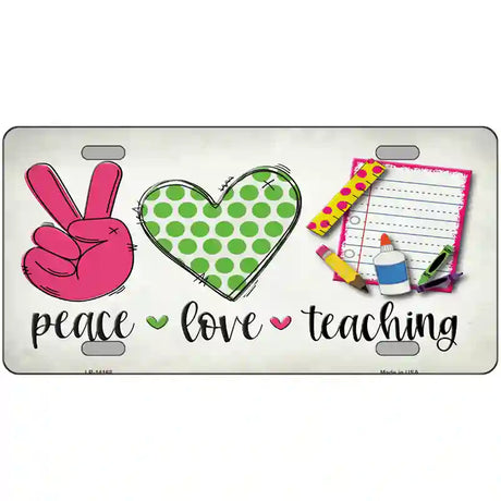 Peace Love Teaching Novelty Metal License Plate 24" x 12" (LLP)