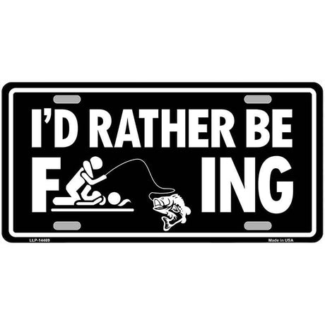 Id Rather Be F---ing Novelty Metal License Plate LP-14469