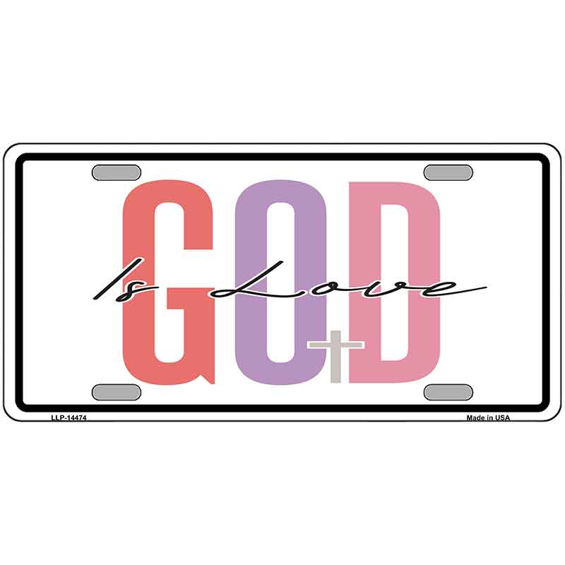 God Is Love Novelty Metal License Plate LP-14474