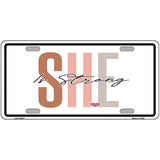 She Is Strong Novelty Metal License Plate LP-14477