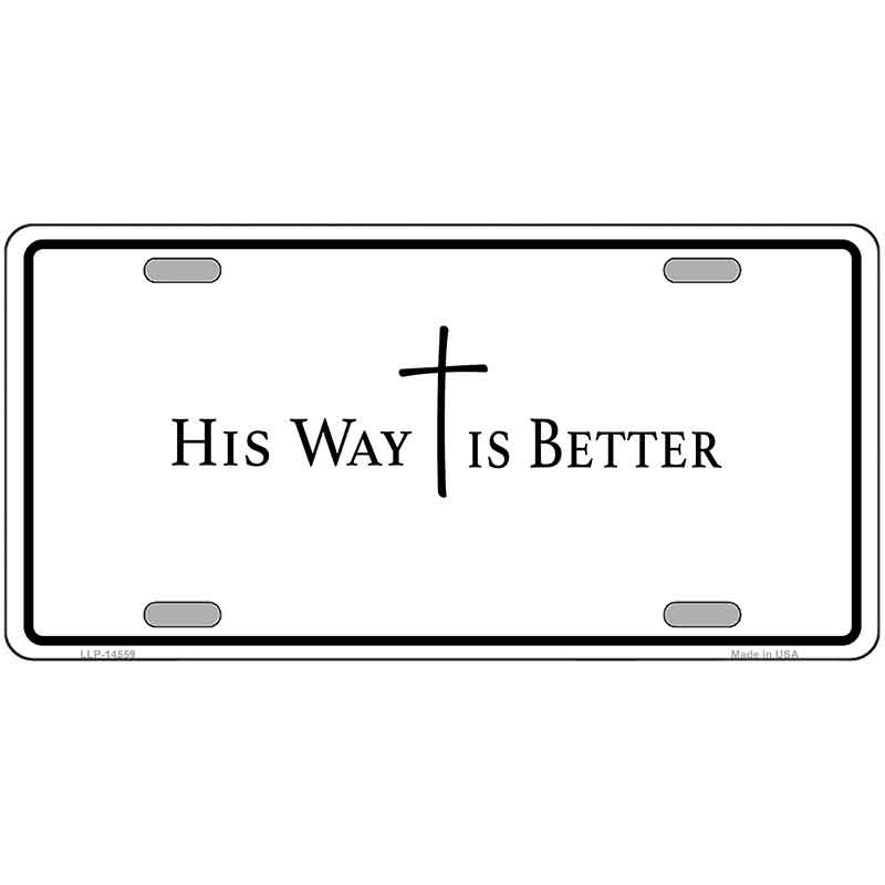 His Way is Better Novelty Metal License Plate LP-14559