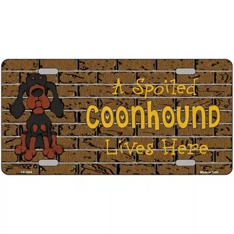 Spoiled Black Tan Coonhound Novelty Metal License Plate Tag LP-1644 24" x 12" (LLP)