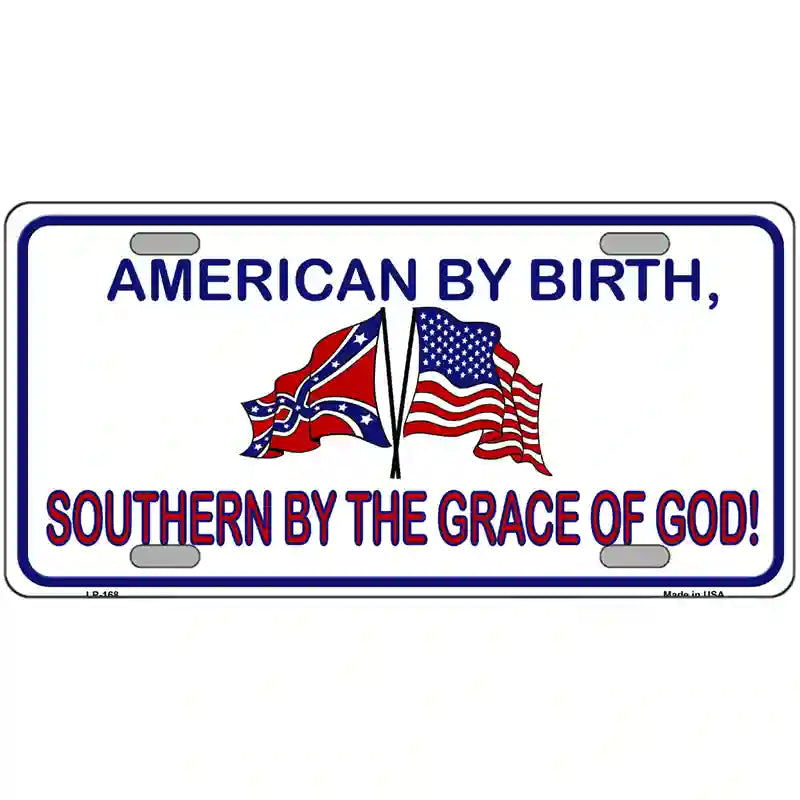 American By Birth Southern By Grace Metal Novelty License Plate 24" x 12" (LLP)