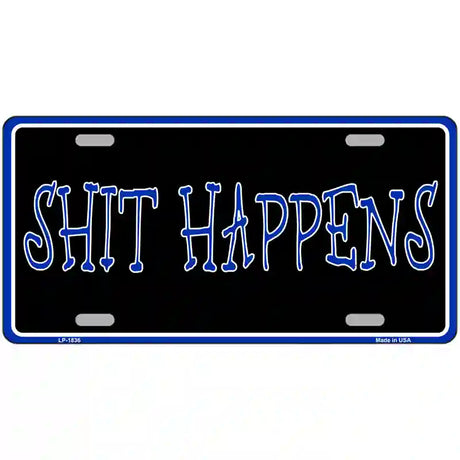 Shit Happens Metal Novelty License Plate 24" x 12" (LLP)