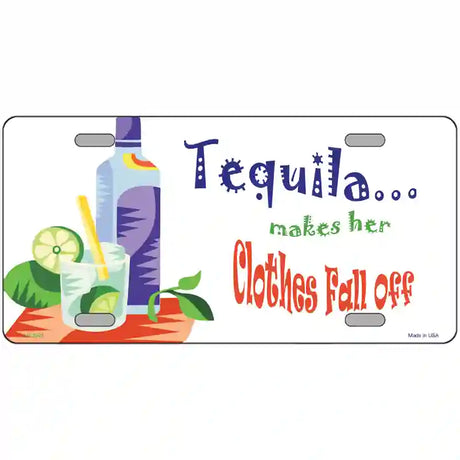 Tequila Makes Her Clothes Fall Off Metal Novelty License Plate 24" x 12" (LLP)