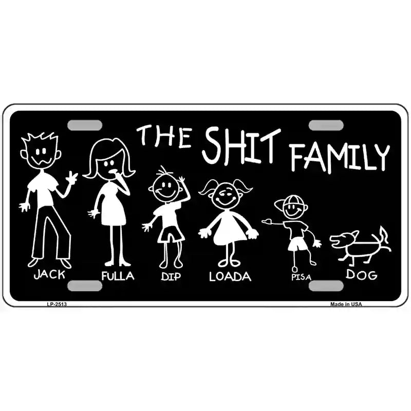 The Shit Family Metal Novelty License Plate 24" x 12" (LLP)