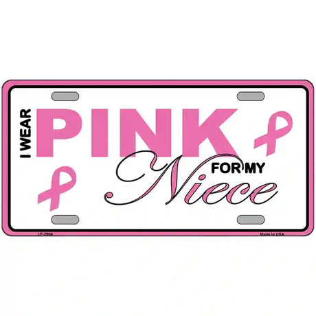 Pink For My Niece Metal Vanity License Plate Sign 24" x 12" (LLP)