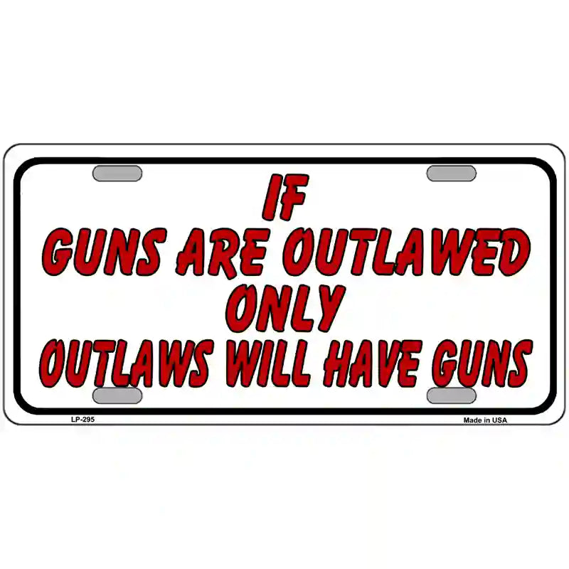 If Guns Are Outlawed Metal Novelty License Plate 24" x 12" (LLP)