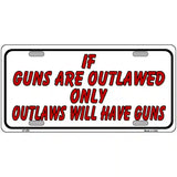 If Guns Are Outlawed Metal Novelty License Plate 24" x 12" (LLP)