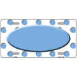 Light Blue White Polka Dot Light Blue Center Oval Metal Novelty License Plate 24" x 12" (LLP)