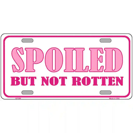 Spoiled But Not Rotten Metal Novelty License Plate 24" x 12" (LLP)