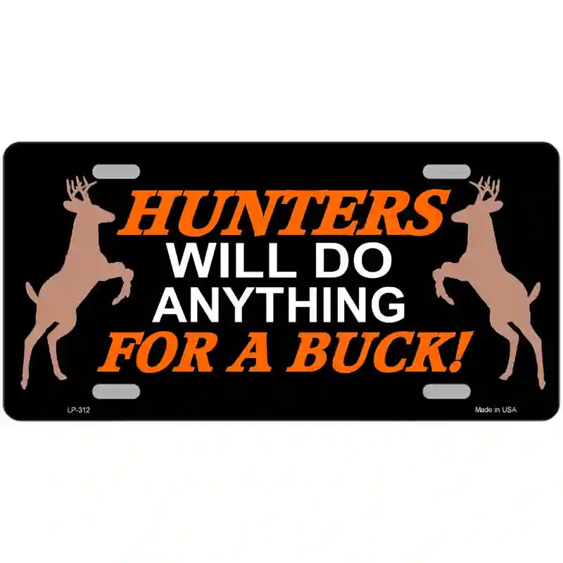 Hunters Will Do Anything Metal Novelty License Plate 24" x 12" (LLP)