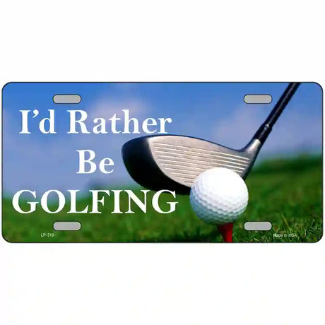 Rather Be Golfing Metal Novelty License Plate 24" x 12" (LLP)