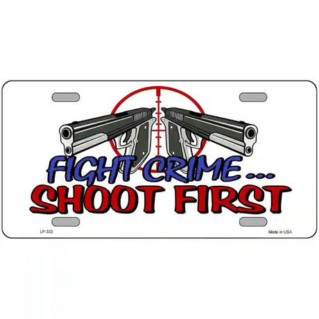 Fight Crime Shoot First Metal Novelty License Plate 24" x 12" (LLP)