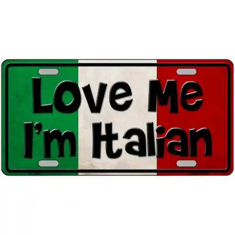 Love Me Im Italian Metal Novelty License Plate 24" x 12" (LLP)