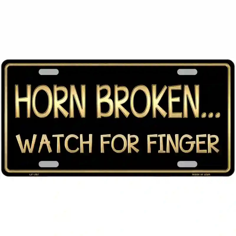 Horn Broken Watch For Finger Metal Novelty License Plate 24" x 12" (LLP)