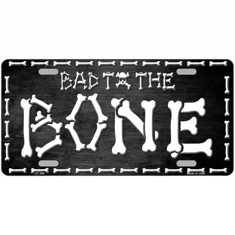 Bad To The Bone Metal Novelty License Plate 24" x 12" (LLP)