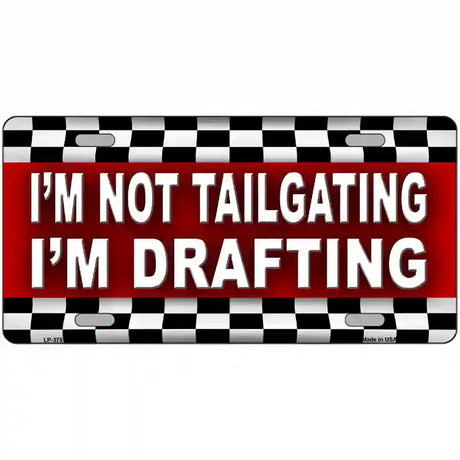 Not Tailgating Drafting Metal Novelty License Plate 24" x 12" (LLP)