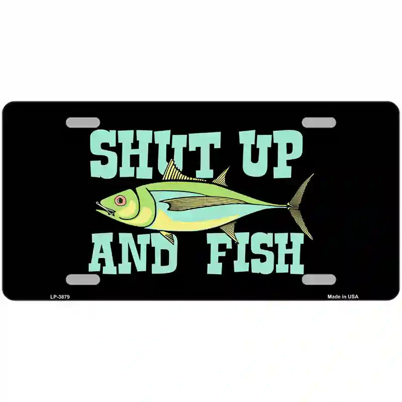 Shut Up And Fish Metal Novelty License Plate 24" x 12" (LLP)