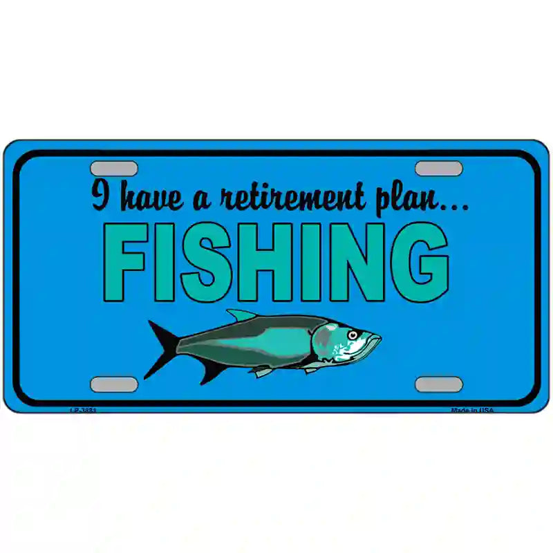 Retirement Plan Fishing Metal Novelty License Plate 24" x 12" (LLP)