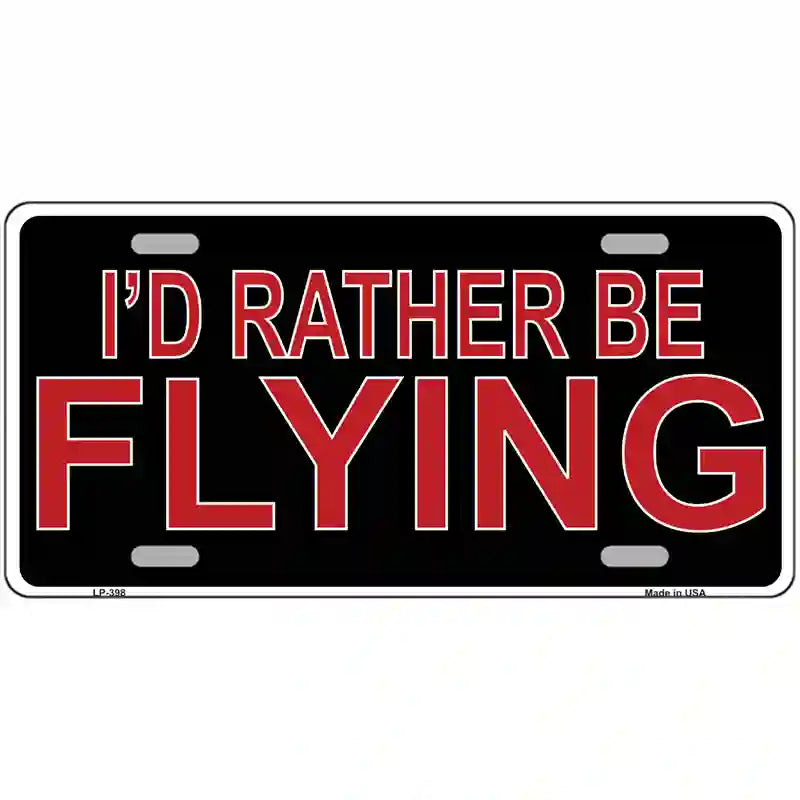 Rather Be Flying Metal Novelty License Plate 24" x 12" (LLP)