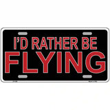 Rather Be Flying Metal Novelty License Plate 24" x 12" (LLP)