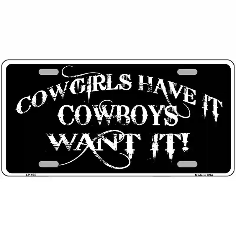 Cowgirls Have It Metal Novelty License Plate 24" x 12" (LLP)