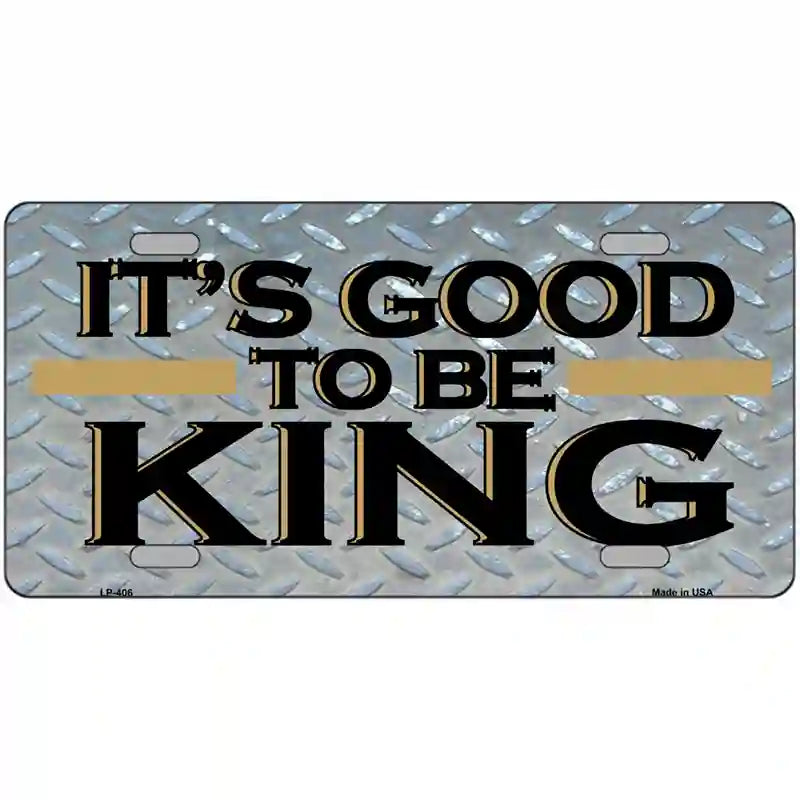 Good To Be King Metal Novelty License Plate 24" x 12" (LLP)