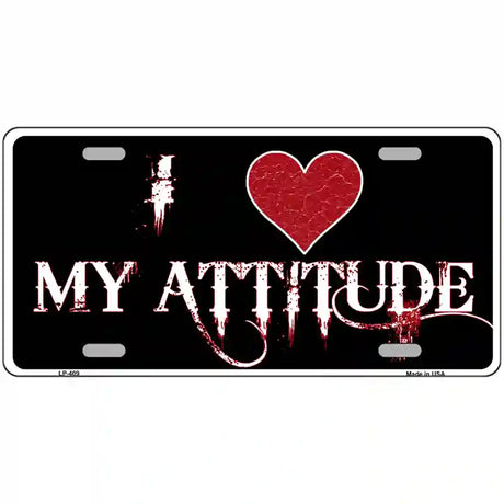 I Love My Attitude Metal Novelty License Plate 24" x 12" (LLP)