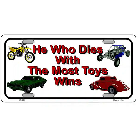 He With The Most Toys Wins Metal Novelty License Plate 24" x 12" (LLP)