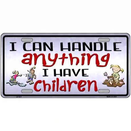 I Can Handle Anything Metal Novelty License Plate 24" x 12" (LLP)