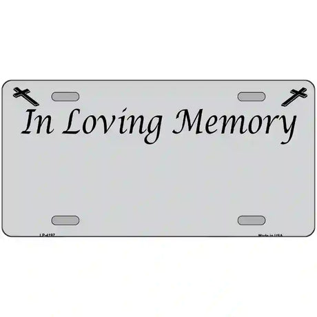 In Loving Memory Gray Metal Novelty License Plate 24" x 12" (LLP)