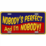 Nobodys Perfect Metal Novelty License Plate 24" x 12" (LLP)