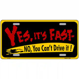 Yes Its Fast Metal Novelty License Plate 24" x 12" (LLP)