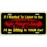 The Crap From Your Stereo Metal Novelty License Plate 24" x 12" (LLP)