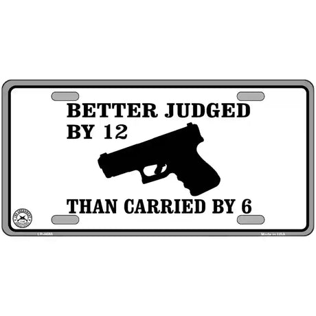 Judged By 12 Carried By 6 Metal Novelty License Plate 24" x 12" (LLP)